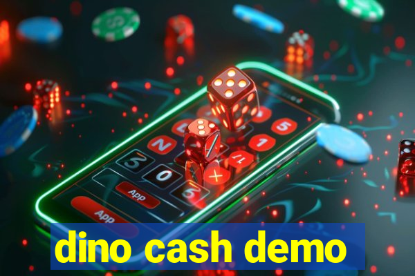 dino cash demo
